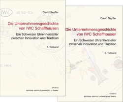 Die Unternehmensgeschichte von IWC Schaffhausen von Seyffer,  David