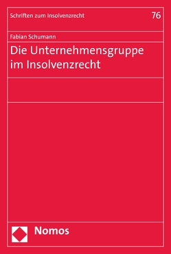 Die Unternehmensgruppe im Insolvenzrecht von Schumann,  Fabian