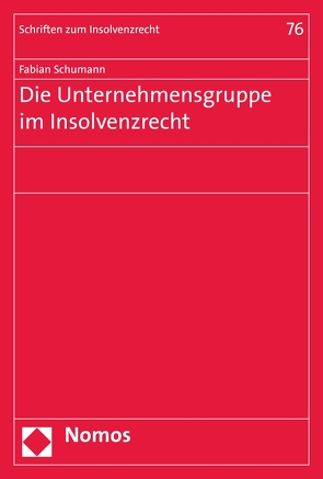 Die Unternehmensgruppe im Insolvenzrecht von Schumann,  Fabian