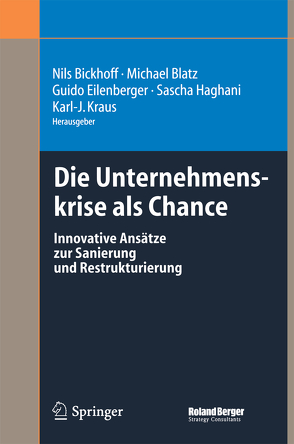 Die Unternehmenskrise als Chance von Bickhoff,  Nils, Blatz,  Michael, Eilenberger,  Guido, Haghani,  Sascha, Kraus,  Karl-J.