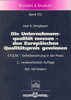 Die Unternehmensqualität messen – den Europäischen Qualitätspreis gewinnen von Bergbauer,  Axel K.