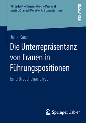 Die Unterrepräsentanz von Frauen in Führungspositionen von Kaup,  Julia