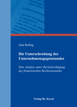 Die Unterschreitung des Unternehmensgegenstandes von Reiling,  Julia