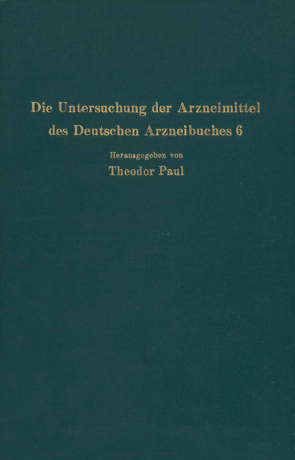 Die Untersuchung der Arzneimittel des Deutschen Arzneibuches 6 von Dietzel,  R., Paul,  Theodor, Wagner,  C.