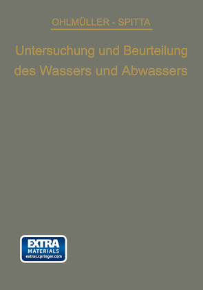 Die Untersuchung und Beurteilung des Wassers und des Abwassers von Ohlmüller,  Wilhelm, Spitta,  Oskar