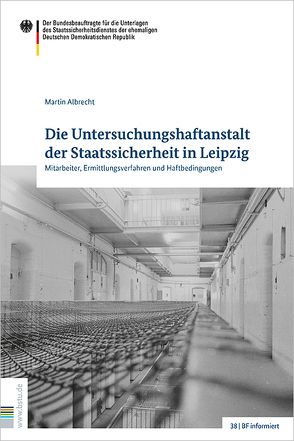 Die Untersuchungshaftanstalt der Staatssicherheit in Leipzig von Albrecht,  Martin