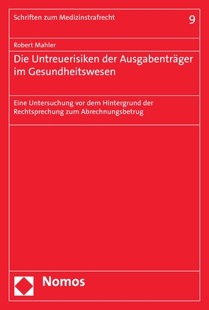 Die Untreuerisiken der Ausgabenträger im Gesundheitswesen von Mahler,  Robert