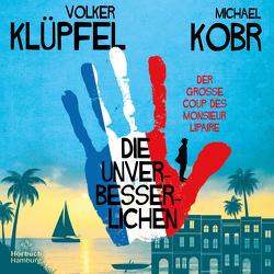Die Unverbesserlichen – Der große Coup des Monsieur Lipaire (Die Unverbesserlichen 1) von Klüpfel,  Volker, Kobr,  Michael, Prahl,  Axel