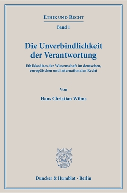 Die Unverbindlichkeit der Verantwortung. von Wilms,  Hans Christian