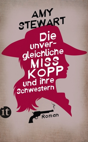 Die unvergleichliche Miss Kopp und ihre Schwestern von Stewart,  Amy