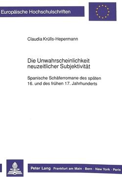 Die Unwahrscheinlichkeit neuzeitlicher Subjektivität von Krülls-Hepermann,  Claudia