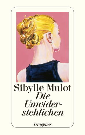 Die Unwiderstehlichen von Mulot,  Sibylle