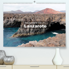 Die unwirkliche Welt von Lanzarote (Premium, hochwertiger DIN A2 Wandkalender 2022, Kunstdruck in Hochglanz) von Janzen,  Andreas