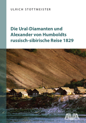 Die Ural-Diamanten und Alexander von Humboldts russisch-sibirische Reise 1829 von Stottmeister,  Ulrich