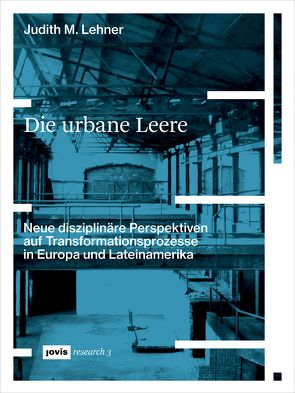 Die urbane Leere von Lehner,  Judith M.