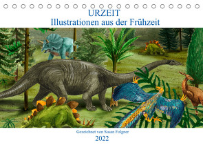 Die Urgeschichte (Tischkalender 2022 DIN A5 quer) von Susan Folgner,  dieKLEINERT/
