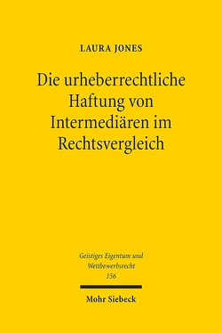 Die urheberrechtliche Haftung von Intermediären im Rechtsvergleich von Jones,  Laura