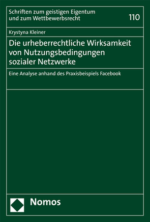 Die urheberrechtliche Wirksamkeit von Nutzungsbedingungen sozialer Netzwerke von Kleiner,  Krystyna