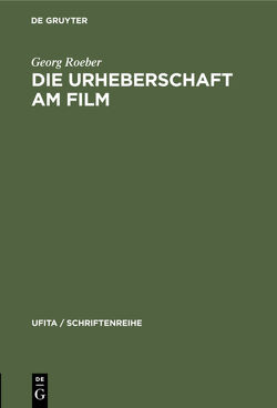 Die Urheberschaft am Film von Roeber,  Georg