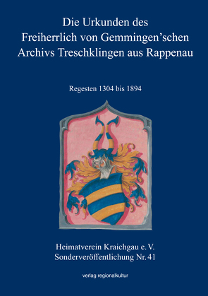 Die Urkunden des Freiherrlich von Gemmingen’schen Archivs Treschklingen aus Rappenau von Andermann,  Kurt, Heimatverein Kraichgau e. V.
