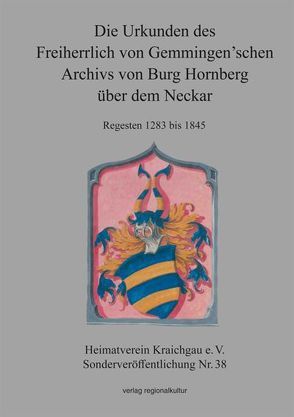 Die Urkunden des Freiherrlich von Gemmingen’schen Archivs von Burg Hornberg über dem Neckar von Andermann,  Kurt, Borchardt,  Karl, Maier,  Franz