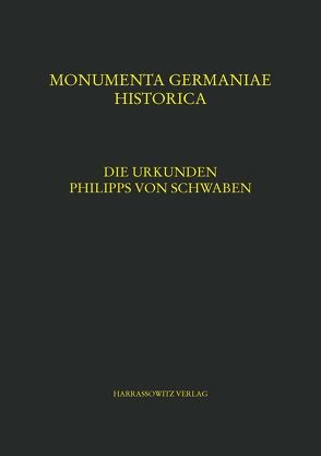 Die Urkunden Philipps von Schwaben von Merta,  Brigitte, Ottner-Diesenberger,  Christine, Rzihacek,  Andrea, Spreitzer,  Renate