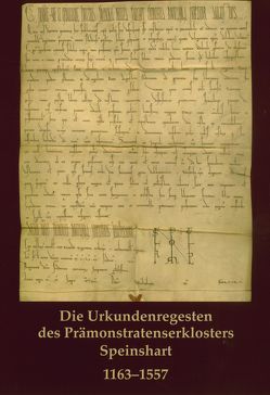 Die Urkundenregesten des Prämonstratenserklosters Speinshart: 1163-1557 von Lickleder,  Hermann, Rommens,  Rainer