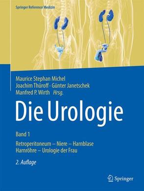 Die Urologie von Janetschek,  Günter, Michel,  Maurice Stephan, W. Thüroff,  Joachim, Wirth,  Manfred P.