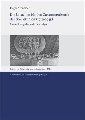 Die Ursachen für den Zusammenbruch der Sowjetunion (1917–1945) von Schneider,  Jürgen