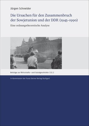 Die Ursachen für den Zusammenbruch der Sowjetunion und der DDR (1945–1990) von Schneider,  Jürgen