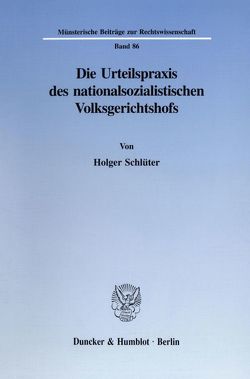 Die Urteilspraxis des nationalsozialistischen Volksgerichtshofs. von Schlüter,  Holger