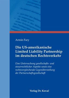 Die US-amerikanische Limited Liability Partnership im deutschen Rechtsverkehr von Fary,  Armin