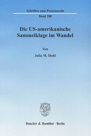 Die US-amerikanische Sammelklage im Wandel. von Hohl,  Julia M.