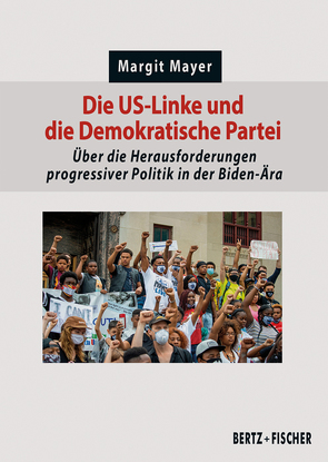 Die US-Linke und die Demokratische Partei von Mayer,  Margit