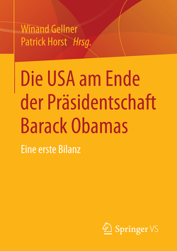 Die USA am Ende der Präsidentschaft Barack Obamas von Gellner,  Winand, Horst,  Patrick