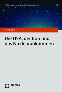 Die USA, der Iran und das Nuklearabkommen von Gärtner,  Heinz