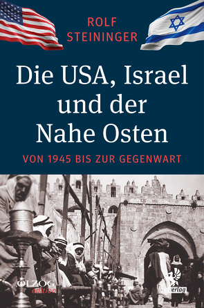 Die USA, Israel und der Nahe Osten von Steininger,  Rolf