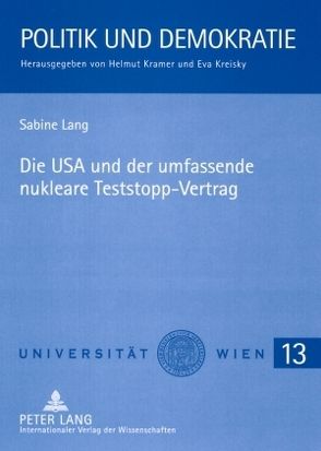 Die USA und der umfassende nukleare Teststopp-Vertrag von Lang,  Sabine