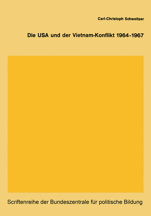 Die USA und der Vietnam-Konflikt 1964–1967 von Schweitzer,  Carl-Christoph
