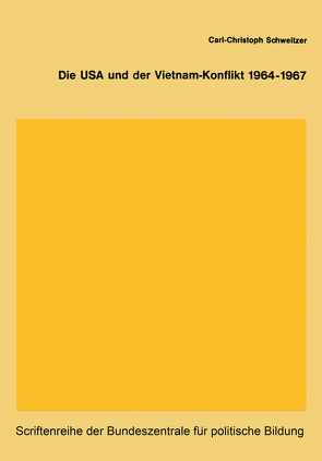 Die USA und der Vietnam-Konflikt 1964–1967 von Schweitzer,  Carl-Christoph