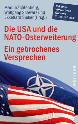 Die USA und die NATO-Osterweiterung von Schwarz,  Wolfgang, Sieker,  Ekkehard, Trachtenberg,  Marc