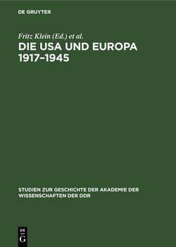 Die USA und Europa 1917–1945 von Drechsler,  Karl, Klein,  Fritz, Ruge,  Wolfgang, Streisand,  Joachim