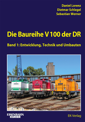 Die V 100 der DR von Lorenz,  Daniel, Schlegel,  Dietmar, Werner,  Sebastian