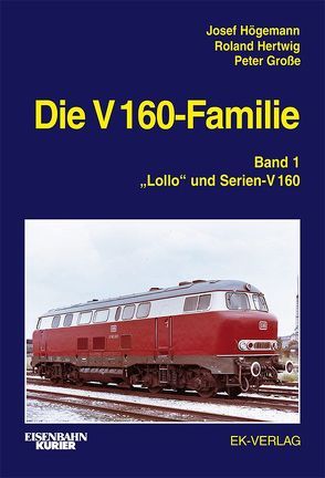 Die V 160-Familie von Grosse,  Peter, Hertwig,  Roland, Högemann,  Josef