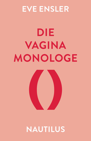 Die Vagina-Monologe von Ensler,  Eve, Schültke,  Bettina, Staatsmann,  Peter, Steinem,  Gloria