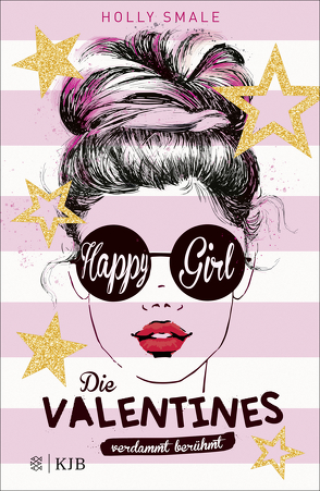 Die Valentines – verdammt berühmt. Happy Girl von Koob-Pawis,  Petra, Smale,  Holly