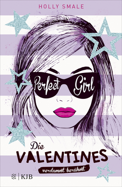 Die Valentines – verdammt berühmt. Perfect Girl von Koob-Pawis,  Petra, Smale,  Holly