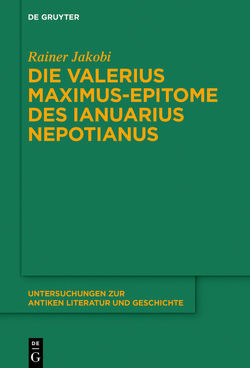 Die Valerius Maximus-Epitome des Ianuarius Nepotianus von Jakobi,  Rainer