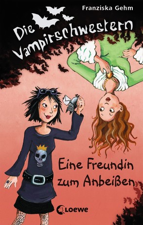 Die Vampirschwestern 1 – Eine Freundin zum Anbeißen von Gehm,  Franziska