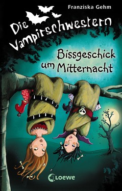 Die Vampirschwestern 8 – Bissgeschick um Mitternacht von Gehm,  Franziska